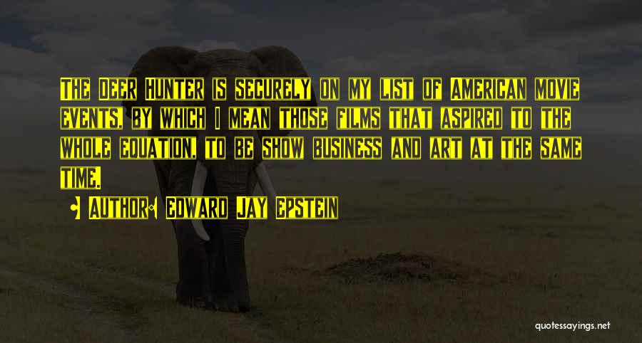 The Deer Hunter Quotes By Edward Jay Epstein