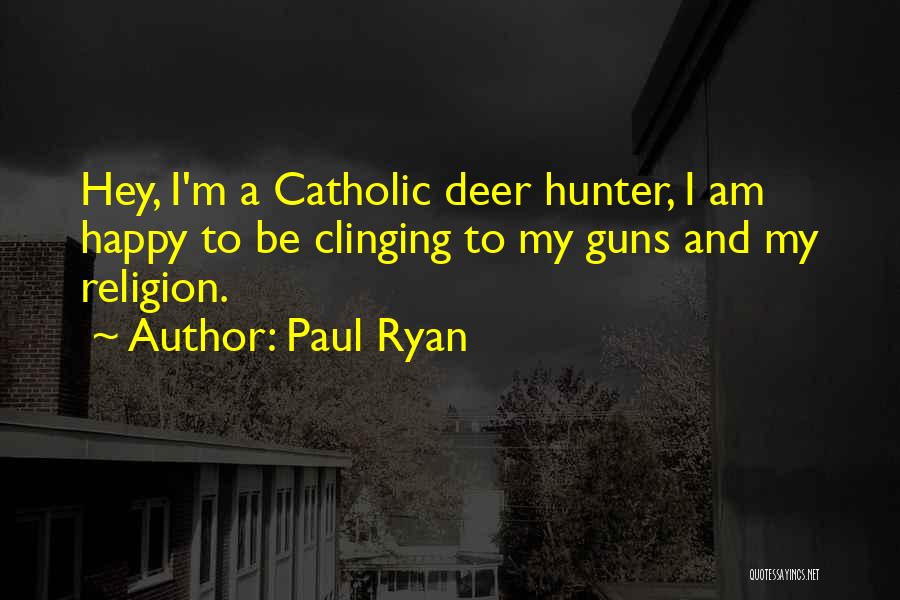 The Deer Hunter Quotes By Paul Ryan