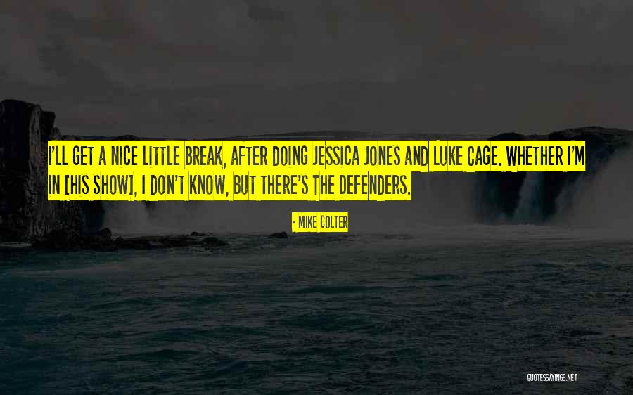 The Defenders Quotes By Mike Colter The Defenders Quotes By Mike Colter