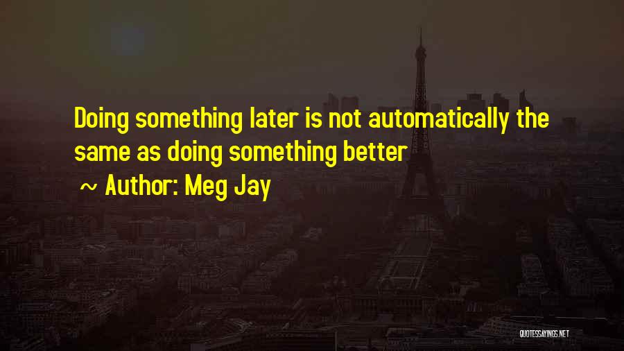 The Defining Decade Meg Jay Quotes By Meg Jay