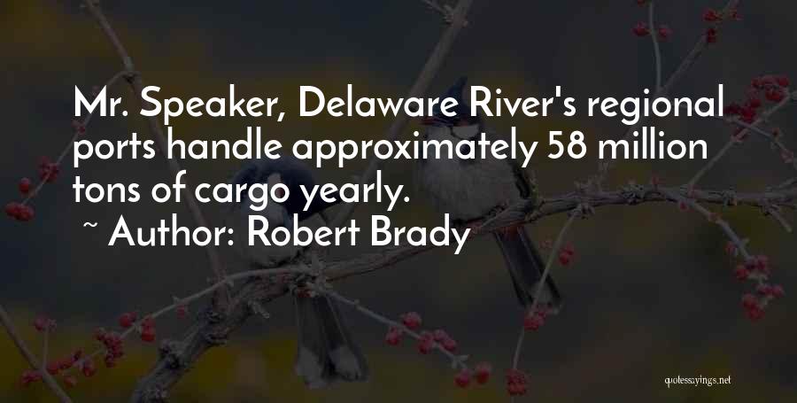 The Delaware River Quotes By Robert Brady