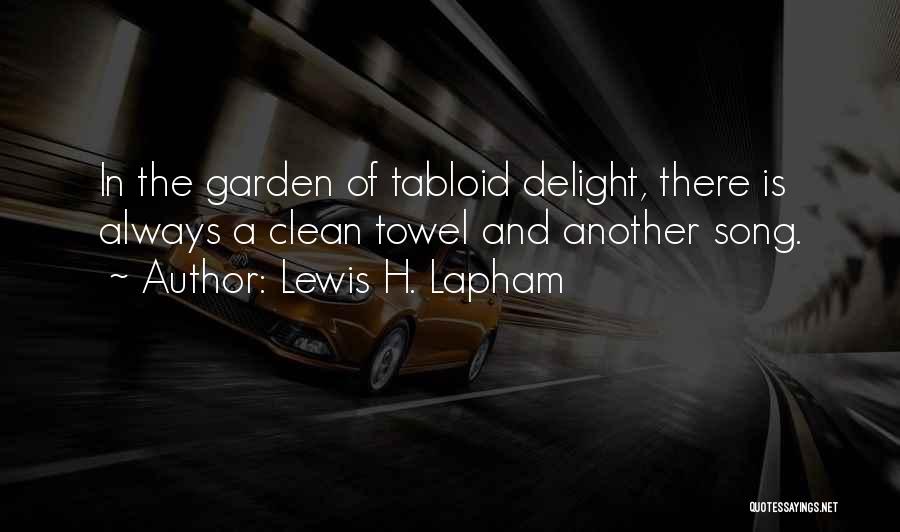 The Delight Song Quotes By Lewis H. Lapham