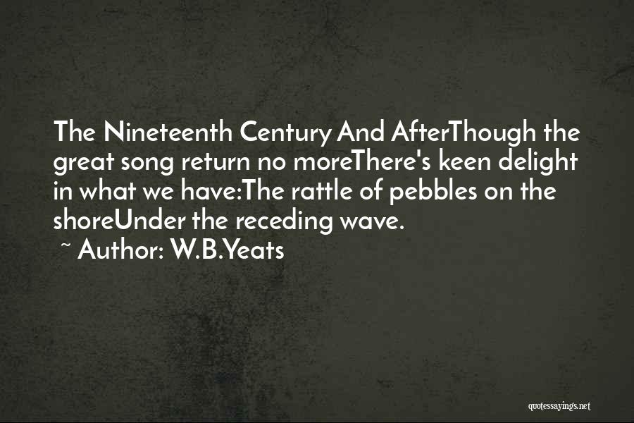 The Delight Song Quotes By W.B.Yeats