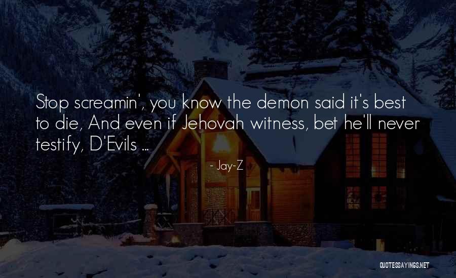 The Demon You Know Quotes By Jay-Z The Demon You Know Quotes By Jay-Z