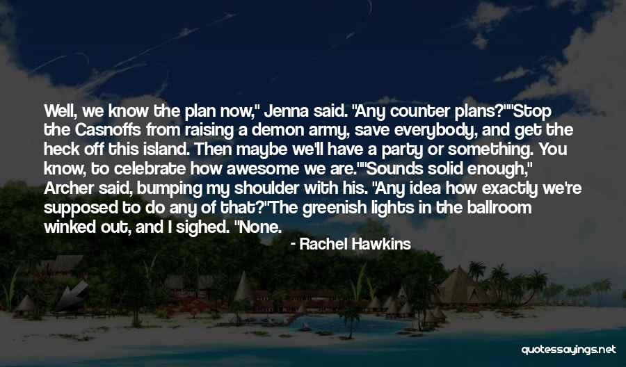The Demon You Know Quotes By Rachel Hawkins The Demon You Know Quotes By Rachel Hawkins