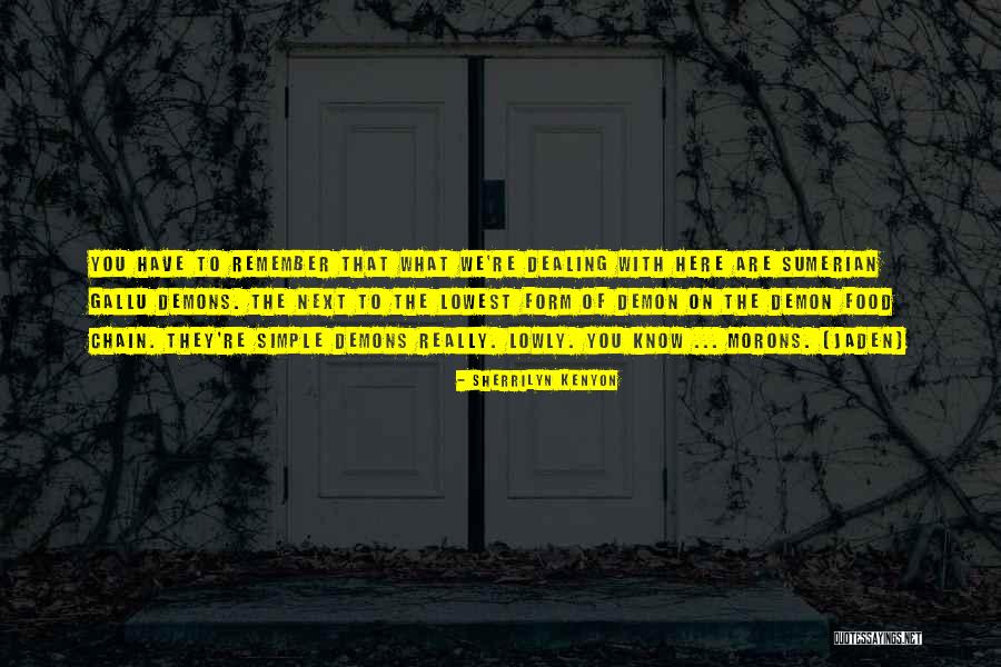 The Demon You Know Quotes By Sherrilyn Kenyon The Demon You Know Quotes By Sherrilyn Kenyon