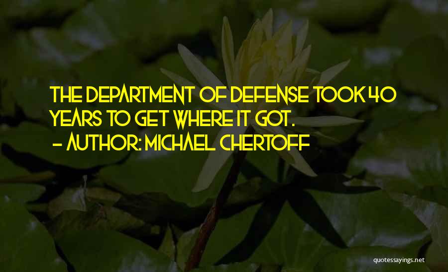 The Department Of Defense Quotes By Michael Chertoff