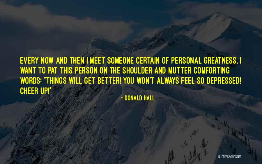The Depressed Person Quotes By Donald Hall The Depressed Person Quotes By Donald Hall