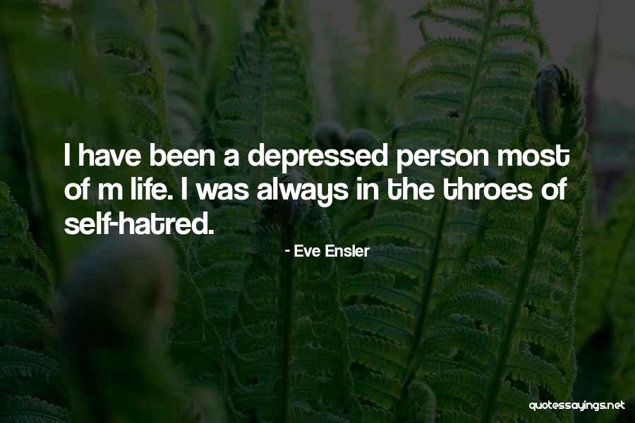 The Depressed Person Quotes By Eve Ensler The Depressed Person Quotes By Eve Ensler
