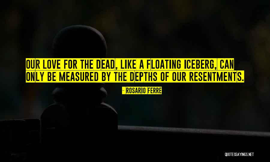 The Depths Of Love Quotes By Rosario Ferre The Depths Of Love Quotes By Rosario Ferre