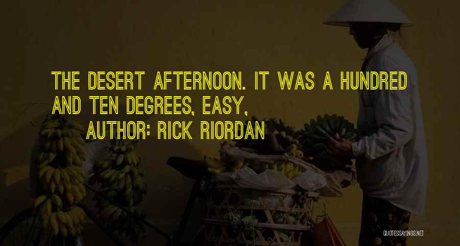 The Desert Quotes By Rick Riordan