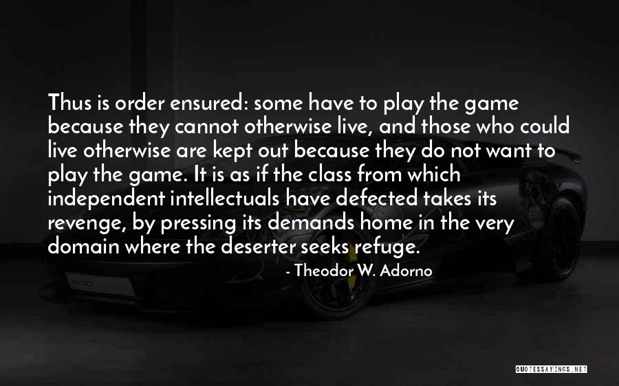 The Deserter Quotes By Theodor W. Adorno The Deserter Quotes By Theodor W. Adorno