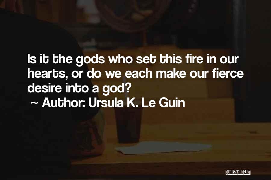 The Desire Quotes By Ursula K. Le Guin