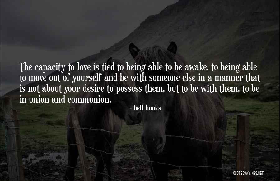 The Desire To Be With Someone Quotes By Bell Hooks The Desire To Be With Someone Quotes By Bell Hooks
