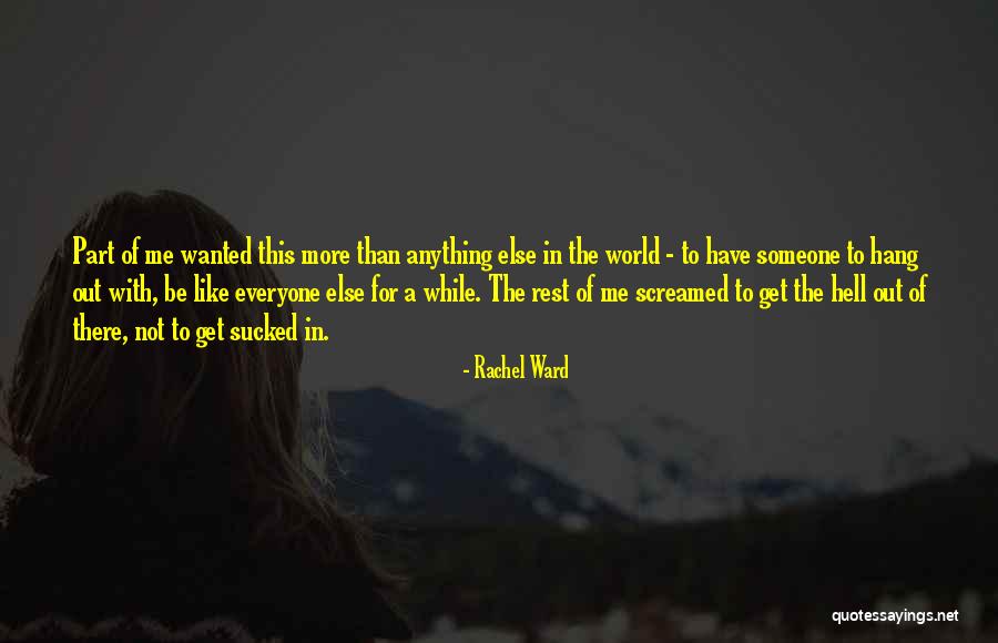 The Desire To Be With Someone Quotes By Rachel Ward The Desire To Be With Someone Quotes By Rachel Ward