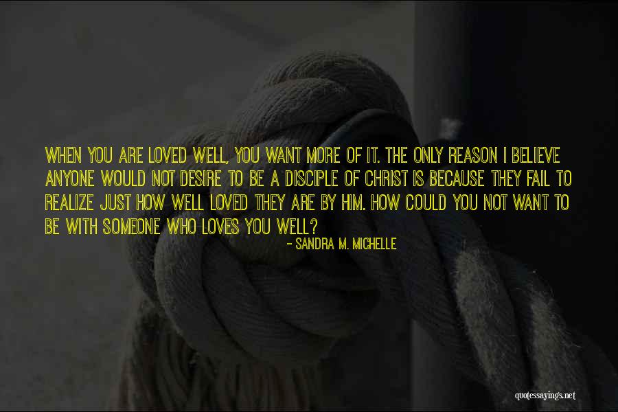 The Desire To Be With Someone Quotes By Sandra M. Michelle The Desire To Be With Someone Quotes By Sandra M. Michelle