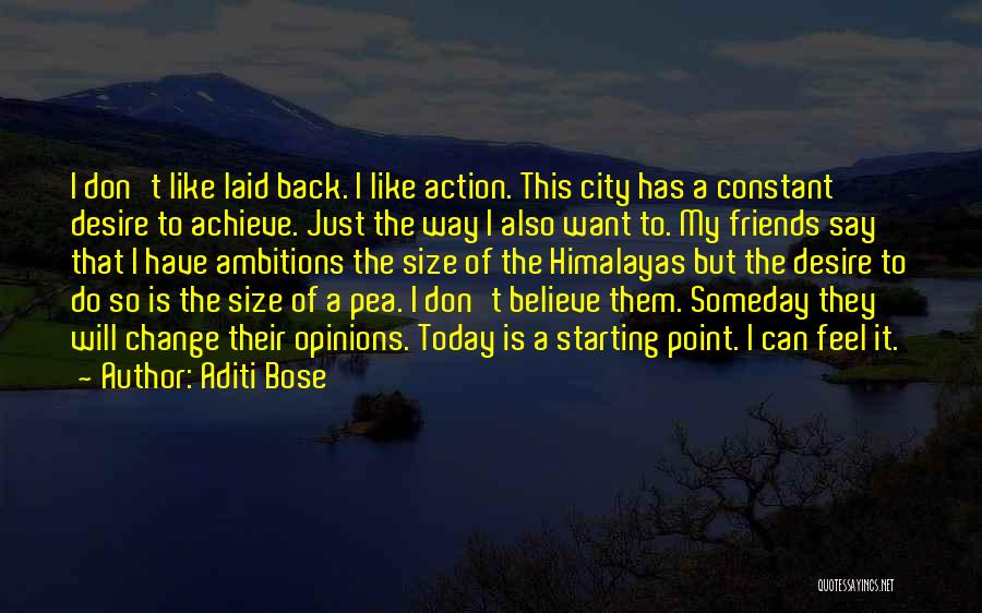 The Desire To Change Quotes By Aditi Bose