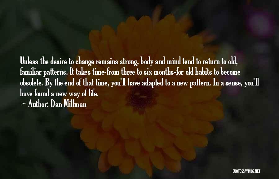 The Desire To Change Quotes By Dan Millman
