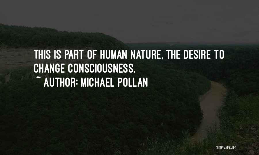 The Desire To Change Quotes By Michael Pollan