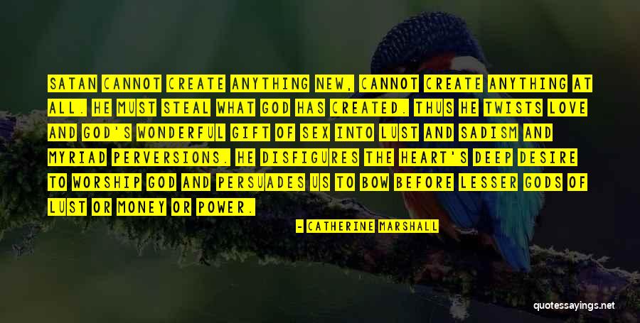 The Desire To Create Quotes By Catherine Marshall The Desire To Create Quotes By Catherine Marshall