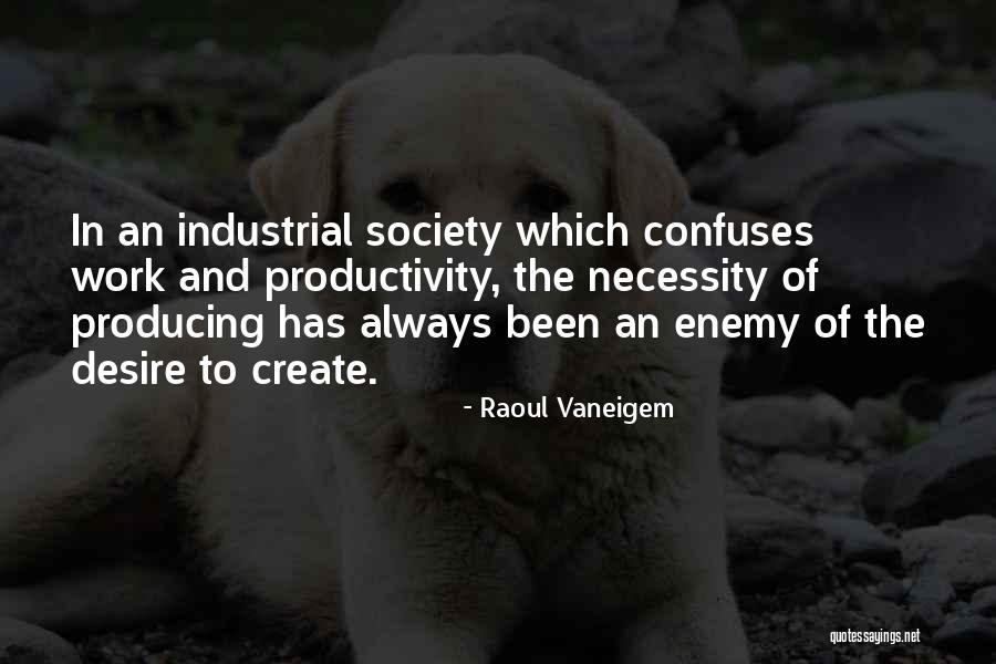 The Desire To Create Quotes By Raoul Vaneigem The Desire To Create Quotes By Raoul Vaneigem