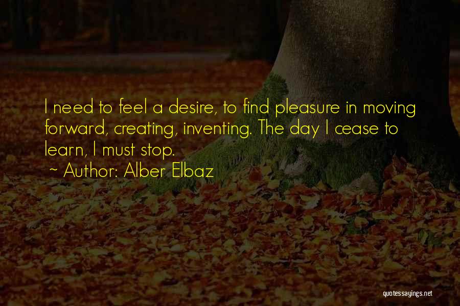 The Desire To Learn Quotes By Alber Elbaz