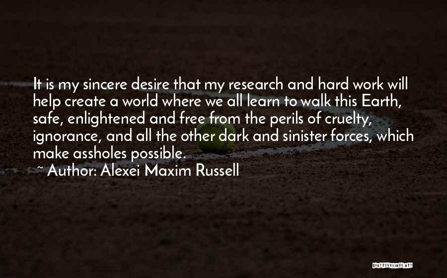 The Desire To Learn Quotes By Alexei Maxim Russell