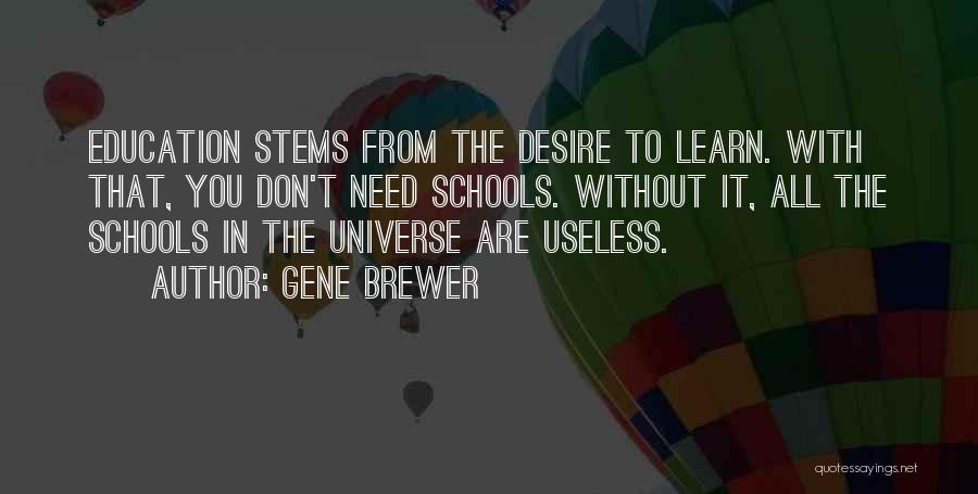 The Desire To Learn Quotes By Gene Brewer