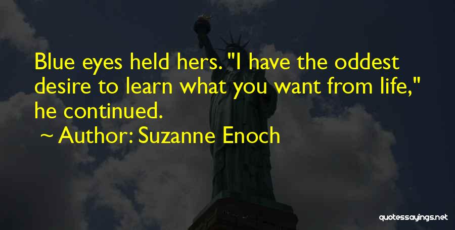 The Desire To Learn Quotes By Suzanne Enoch