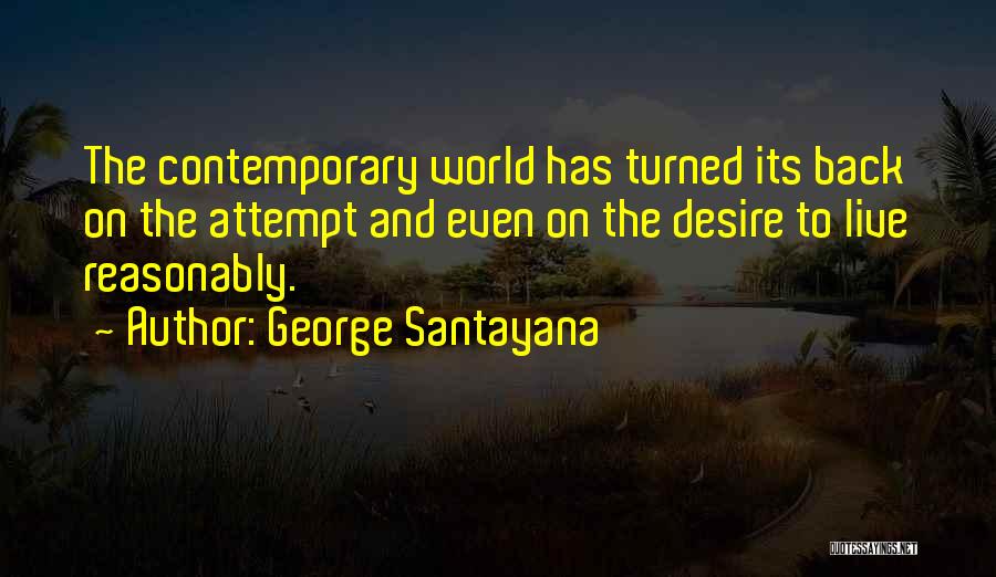 The Desire To Live Quotes By George Santayana