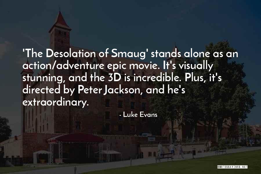 The Desolation Of Smaug Movie Quotes By Luke Evans The Desolation Of Smaug Movie Quotes By Luke Evans