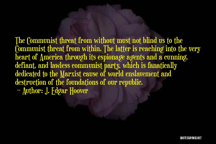 The Destruction Of America Quotes By J. Edgar Hoover