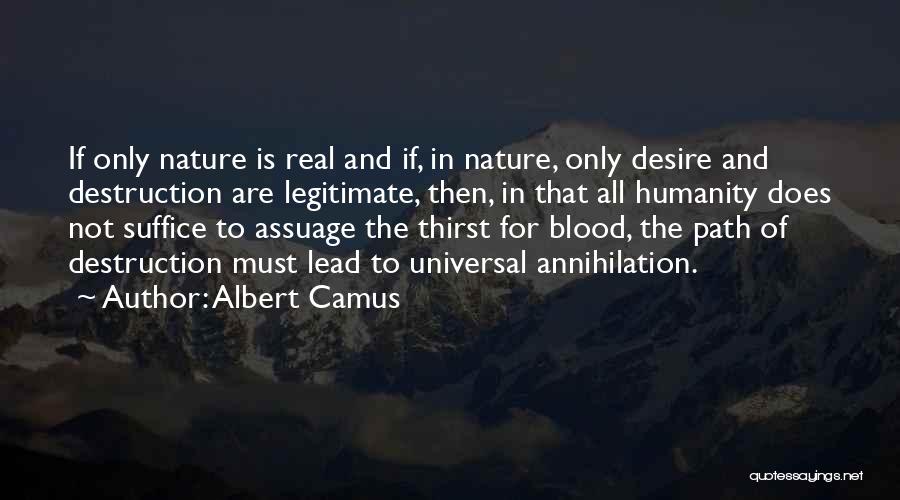 The Destruction Of Nature Quotes By Albert Camus