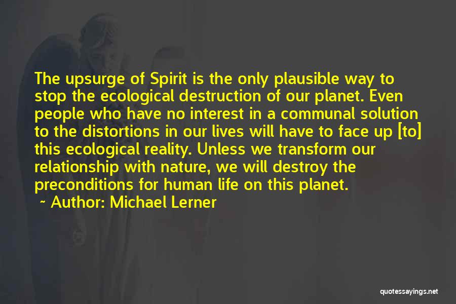 The Destruction Of Nature Quotes By Michael Lerner