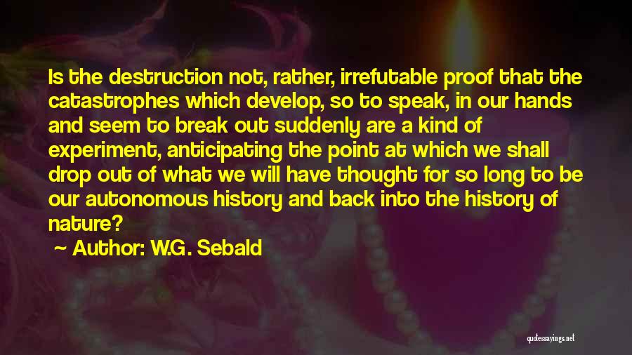 The Destruction Of Nature Quotes By W.G. Sebald