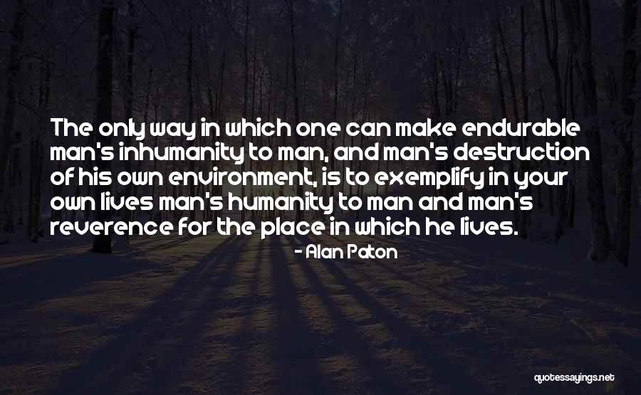 The Destruction Of The Environment Quotes By Alan Paton The Destruction Of The Environment Quotes By Alan Paton