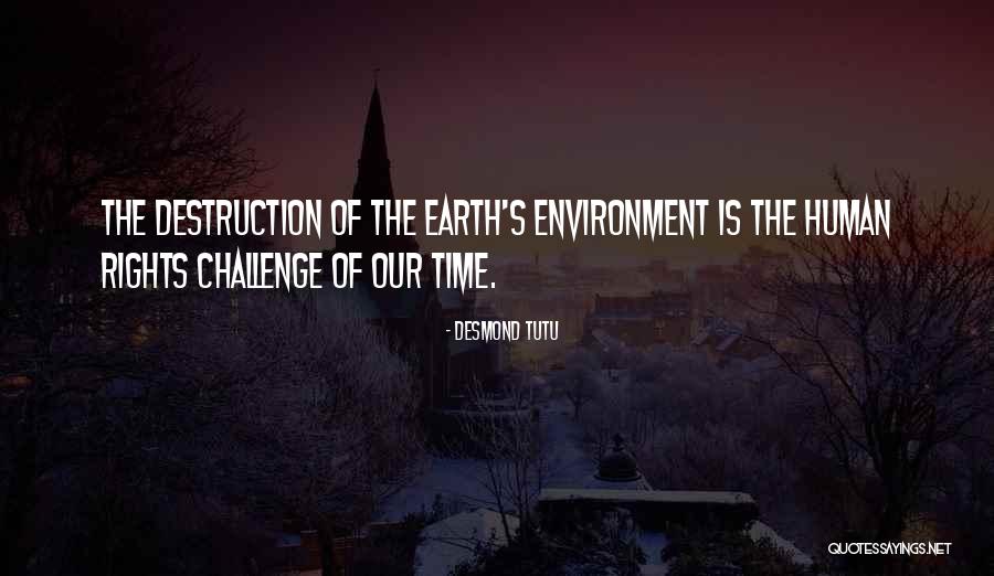 The Destruction Of The Environment Quotes By Desmond Tutu The Destruction Of The Environment Quotes By Desmond Tutu