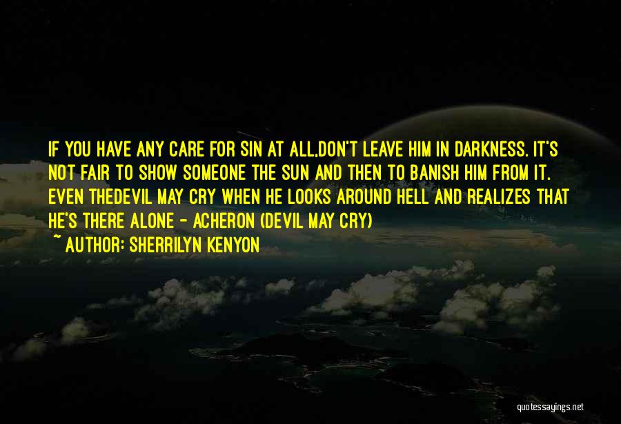 The Devil And Hell Quotes By Sherrilyn Kenyon