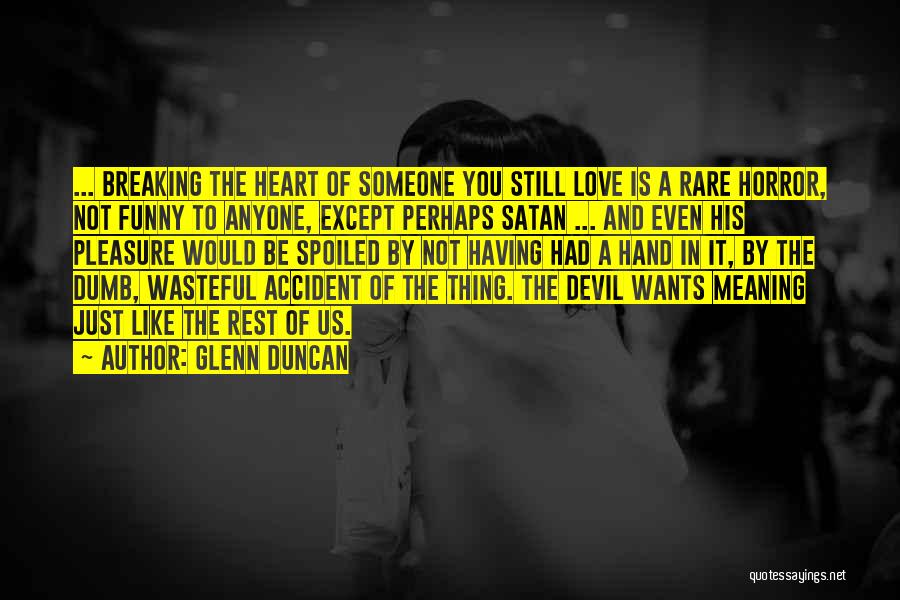 The Devil And Love Quotes By Glenn Duncan