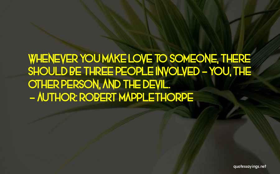 The Devil And Love Quotes By Robert Mapplethorpe