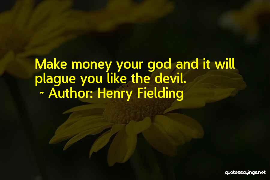 The Devil And Money Quotes By Henry Fielding