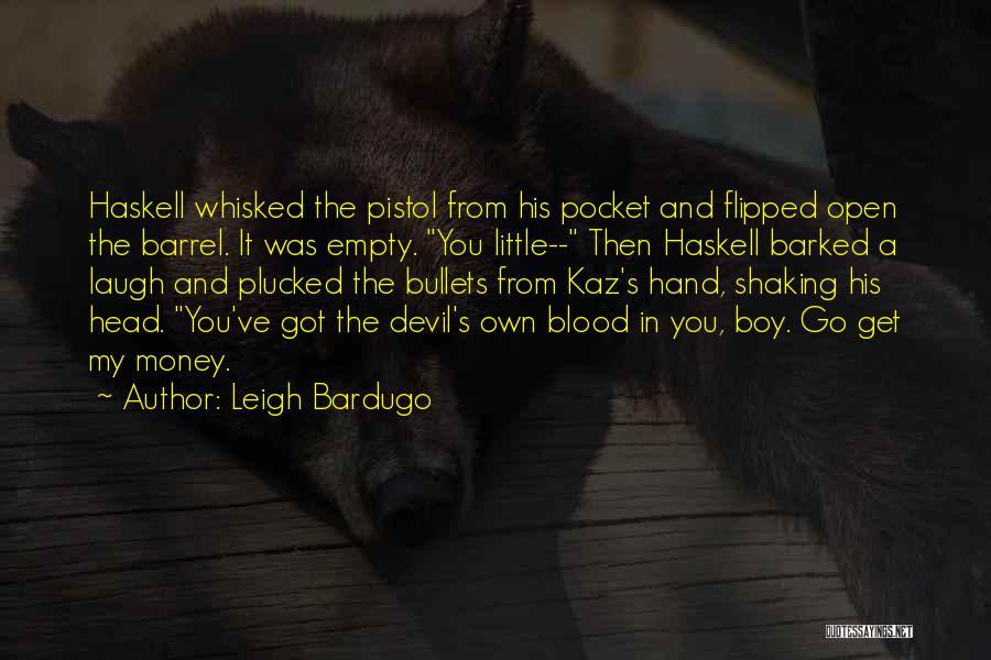 The Devil And Money Quotes By Leigh Bardugo