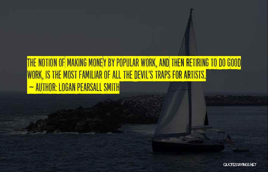 The Devil And Money Quotes By Logan Pearsall Smith
