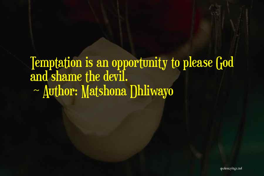 The Devil And Temptation Quotes By Matshona Dhliwayo