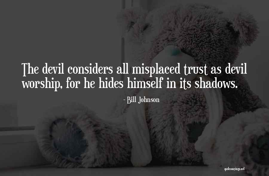The Devil Himself Quotes By Bill Johnson The Devil Himself Quotes By Bill Johnson