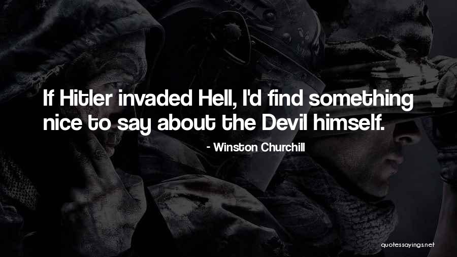 The Devil Himself Quotes By Winston Churchill The Devil Himself Quotes By Winston Churchill