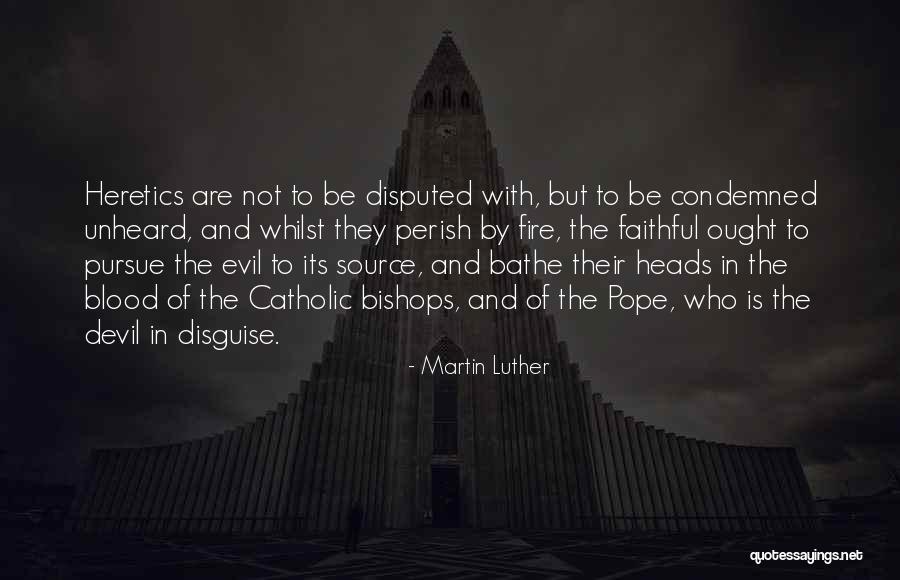 The Devil In Disguise Quotes By Martin Luther The Devil In Disguise Quotes By Martin Luther