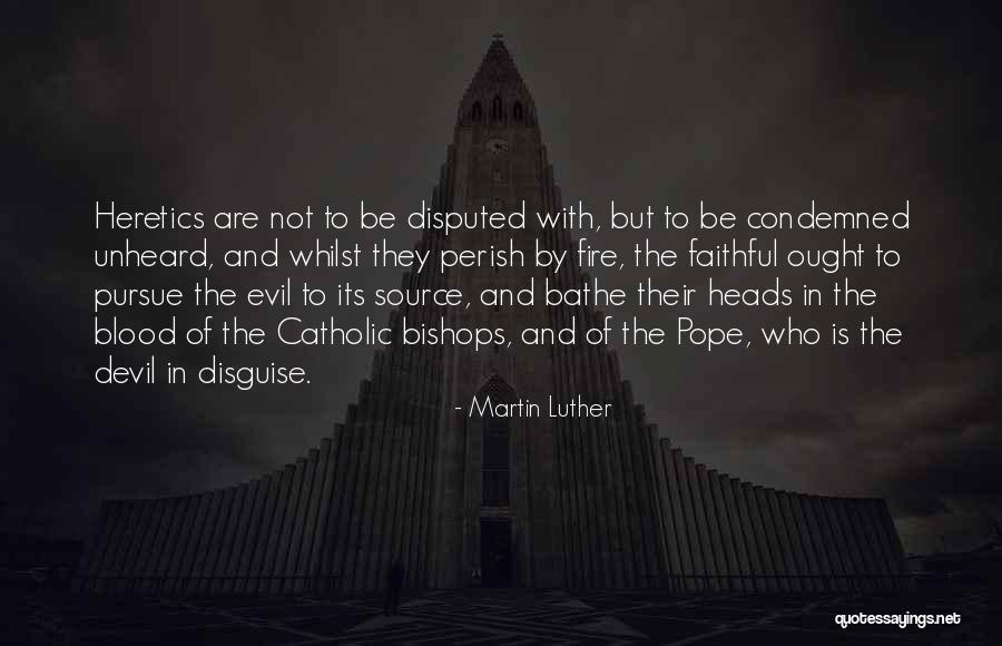 The Devil In Disguise Quotes By Martin Luther