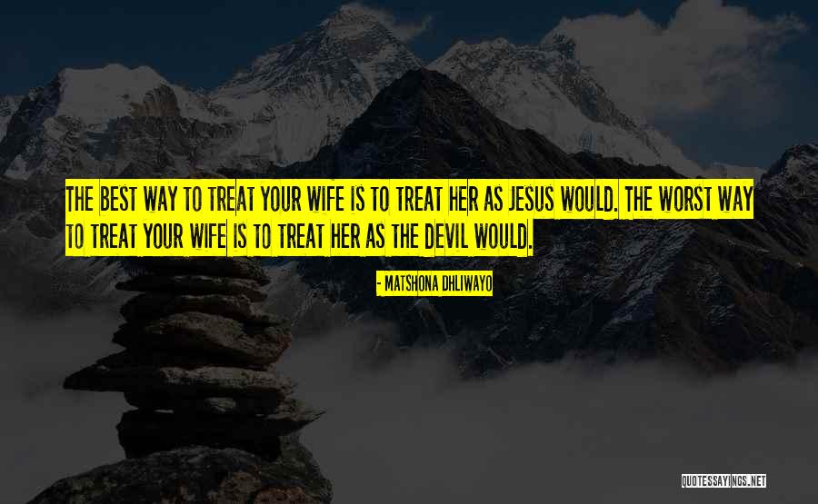 The Devil S Wife Quotes By Matshona Dhliwayo The Devil S Wife Quotes By Matshona Dhliwayo