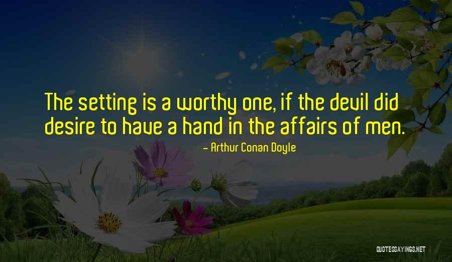 The Devil That Is Desire Quotes By Arthur Conan Doyle The Devil That Is Desire Quotes By Arthur Conan Doyle